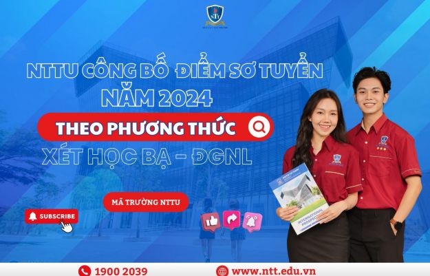 Trường ĐH Nguyễn Tất Thành công bố điểm sơ tuyển năm 2024 theo phương thức xét tuyển học bạ và ĐGNL